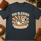"Too Blessed to Be This Stressed" T-Shirt