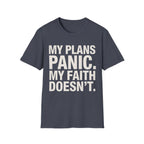 My Plans Panic My Faith Doesn't T-Shirt