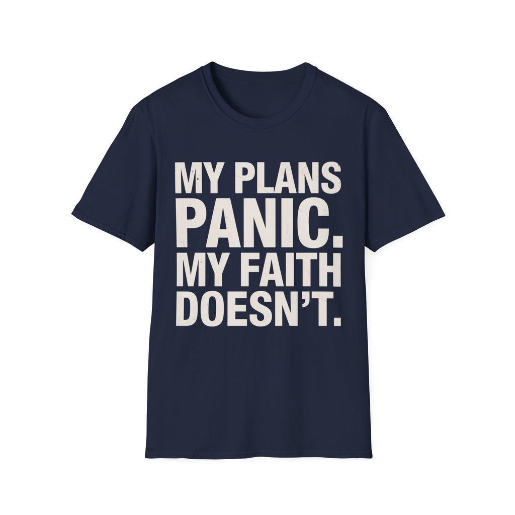 My Plans Panic My Faith Doesn't T-Shirt