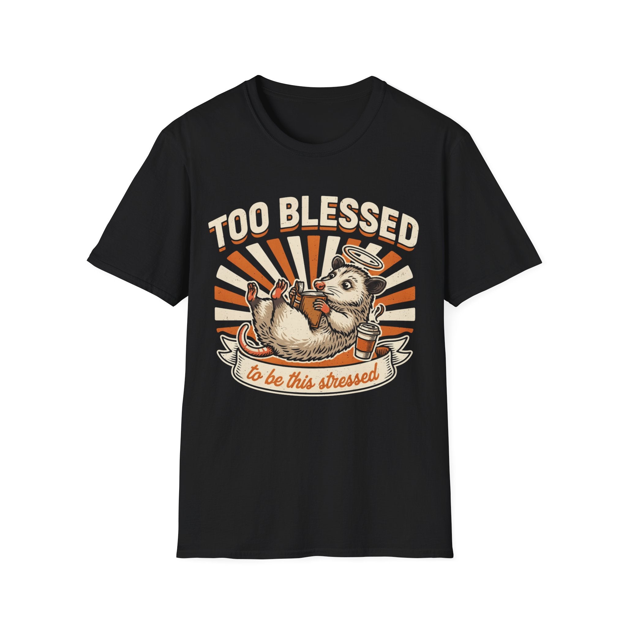 "Too Blessed to Be This Stressed" T-Shirt