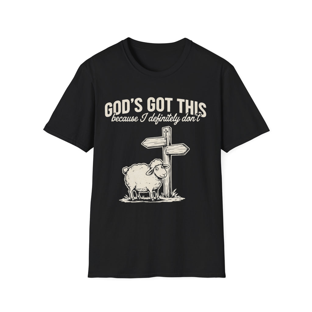 "God's Got This... Because I Definitely Don't" T-Shirt