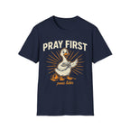 "Pray First, Panic Later" T-Shirt