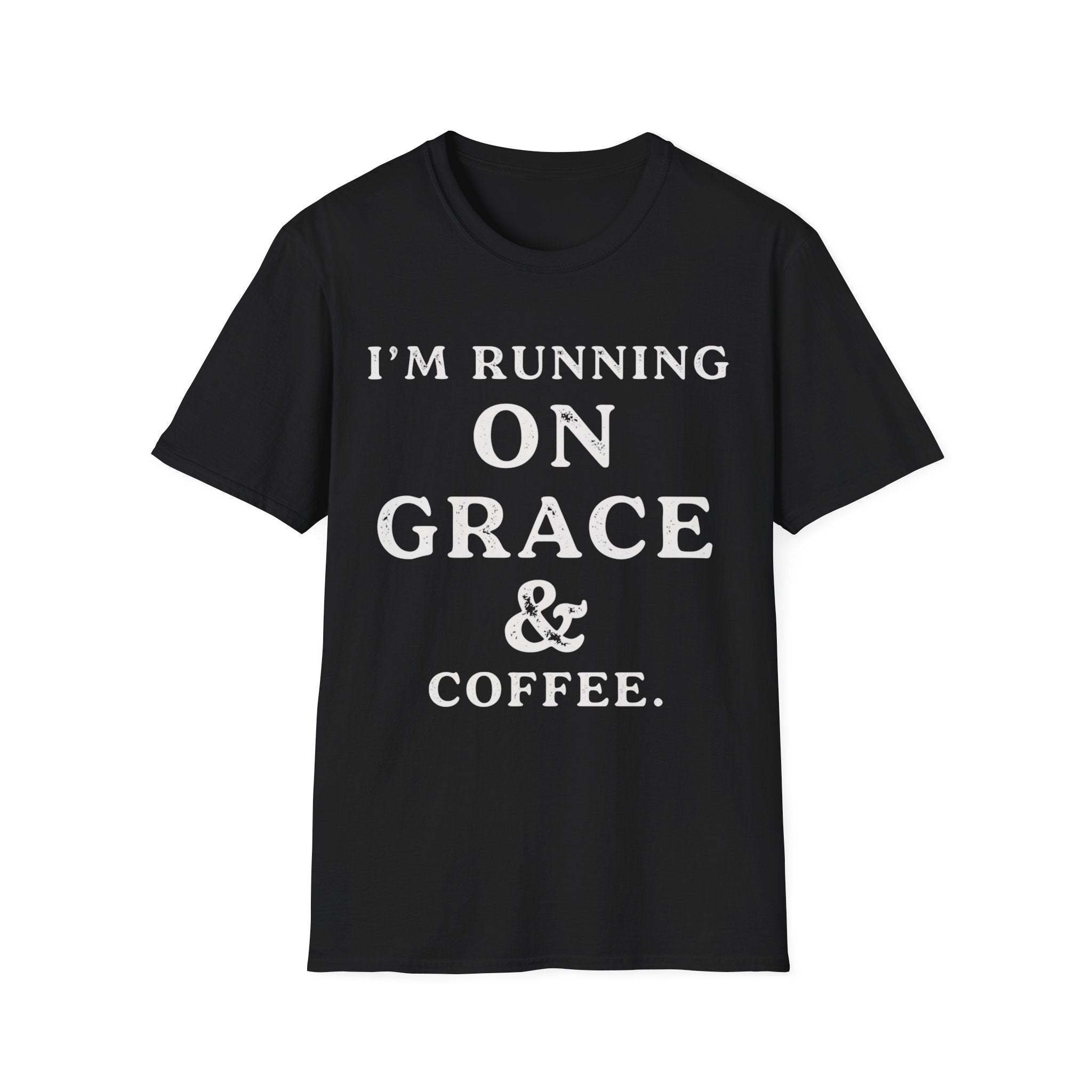 I'm Running On Grace And Coffee T-Shirt