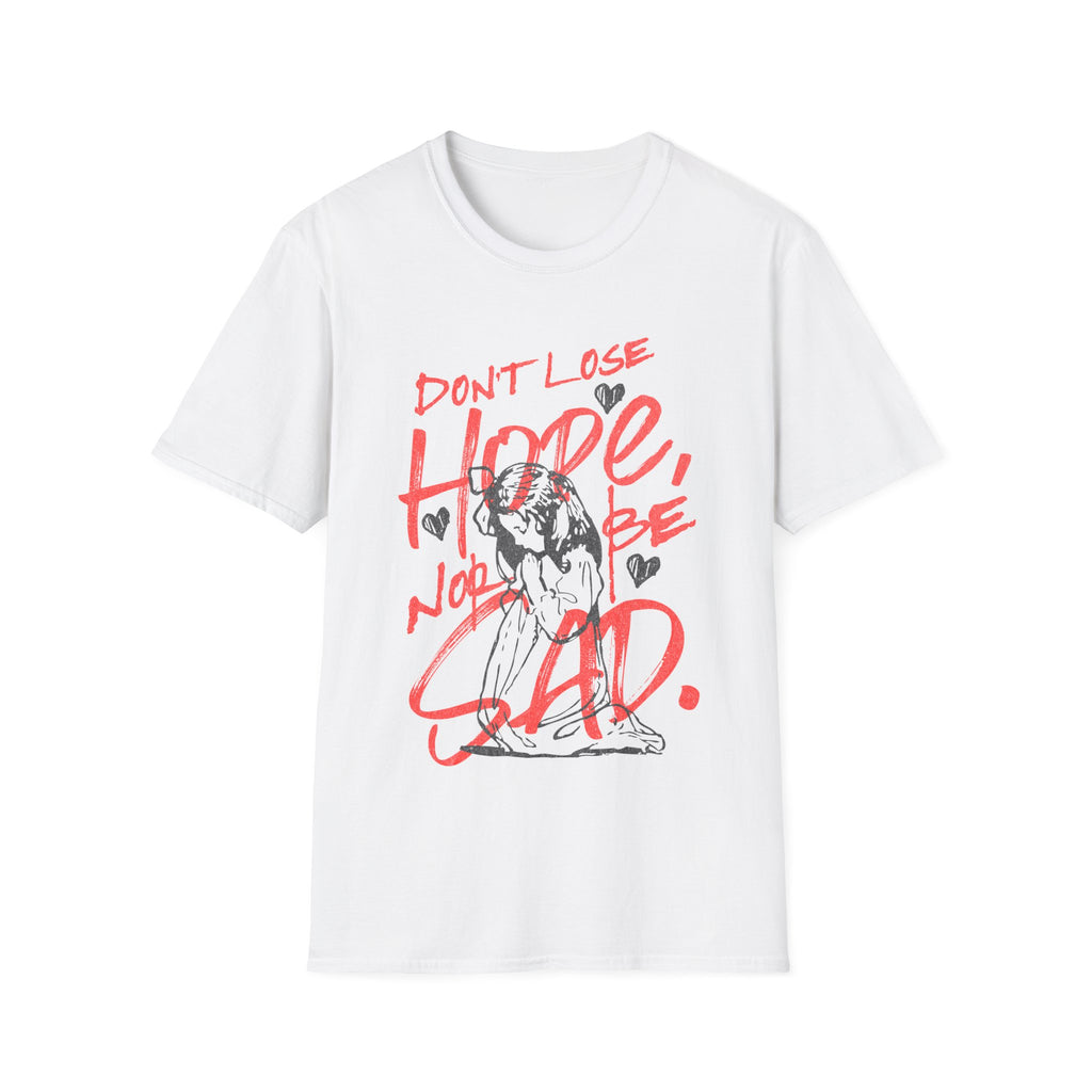 Don't Lose Hop Nor Be Sad T-Shirt
