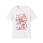 Don't Lose Hop Nor Be Sad T-Shirt