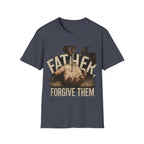 The moment before the nail, Father Forgive Them T-Shirt