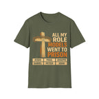 All My Role Models Went to Prison Christians Church Events T-Shirt