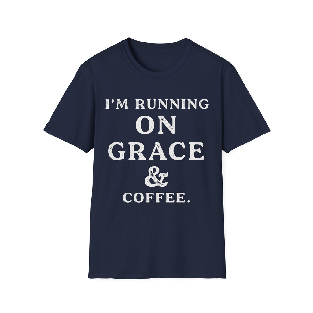 I'm Running On Grace And Coffee T-Shirt