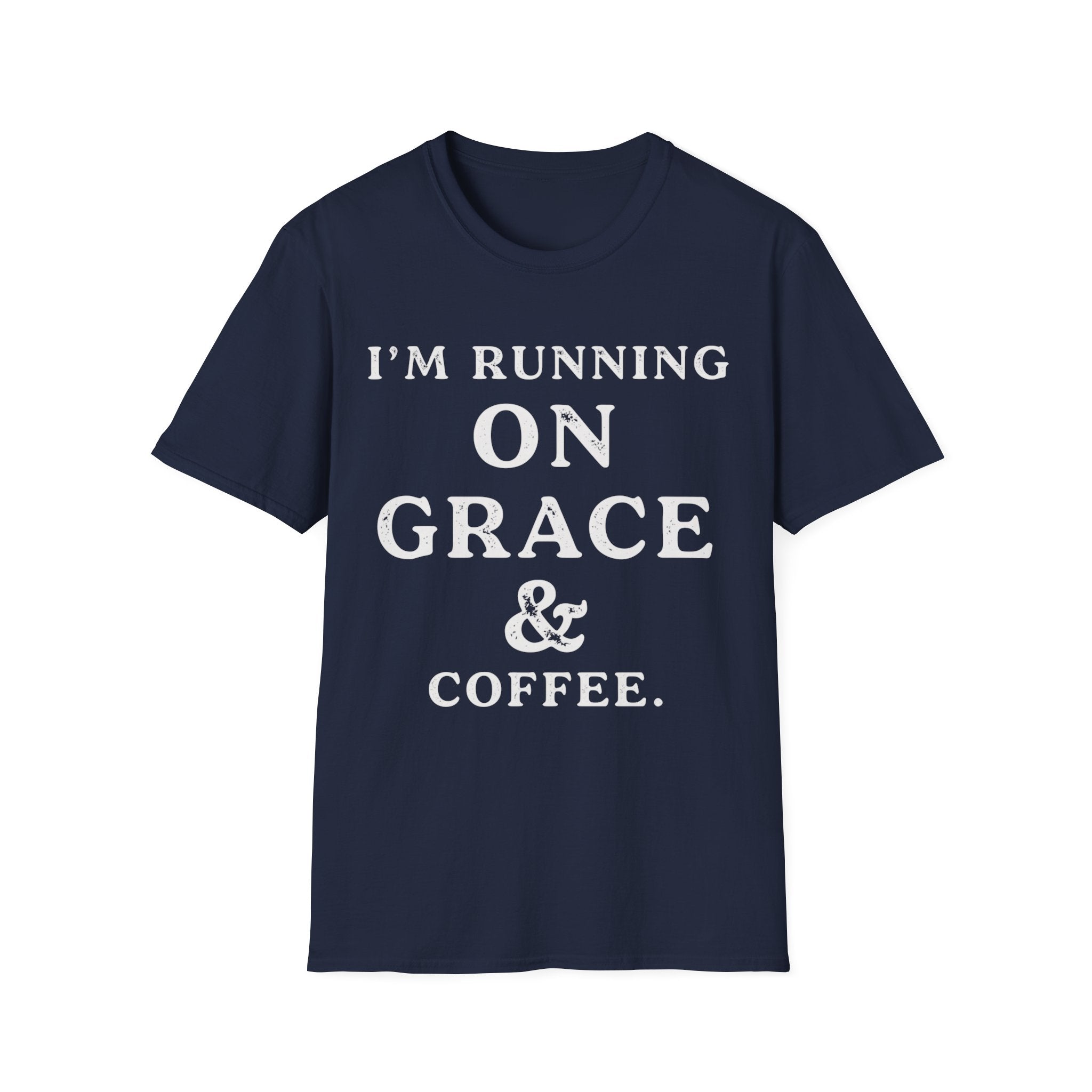 I'm Running On Grace And Coffee T-Shirt
