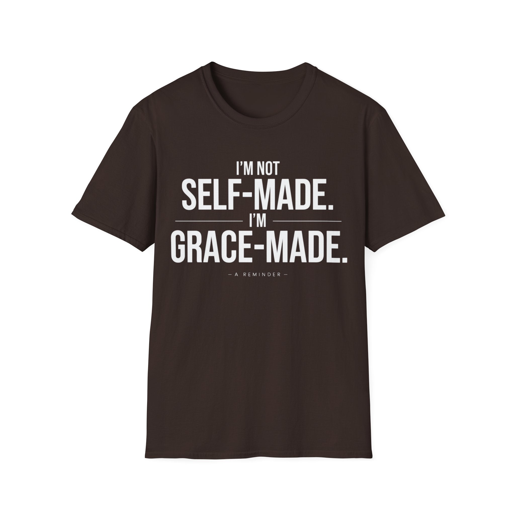 I'm Not Self Made I'm Grace Made T-Shirt