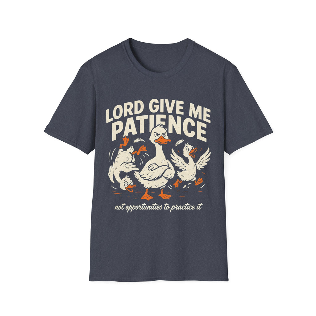 "Lord Give Me Patience... Not Opportunities to Practice It" T-Shirt