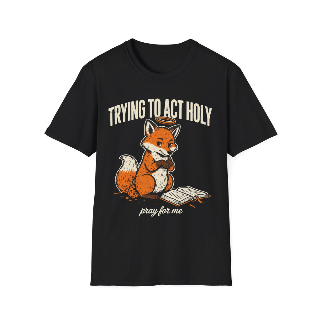 Fox – "Trying to Act Holy" T-Shirt