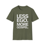 Less Ego More Gospel T-Shirt