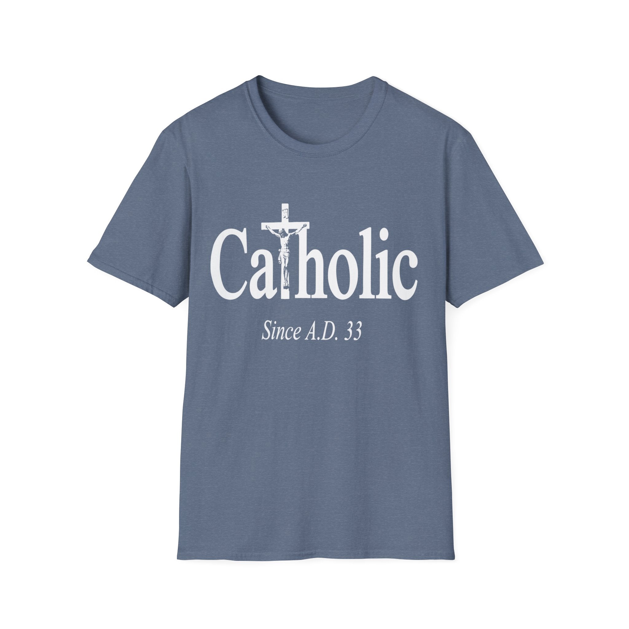 Catholic Since A.D. 33 T-Shirt