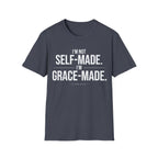 I'm Not Self Made I'm Grace Made T-Shirt