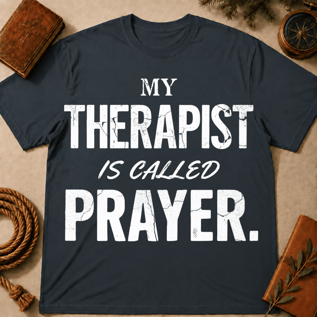 My Therapist Is Called Prayer T-Shirt