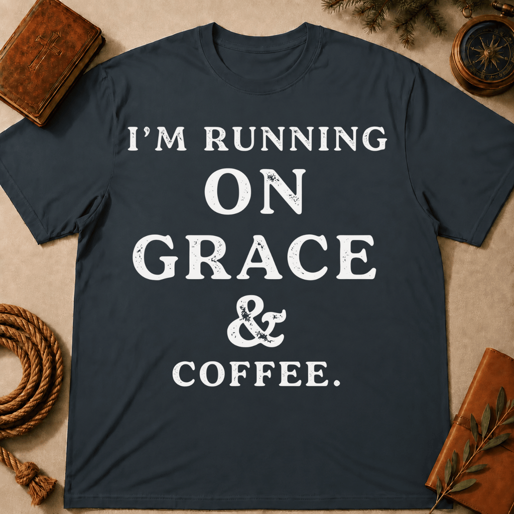 I'm Running On Grace And Coffee T-Shirt