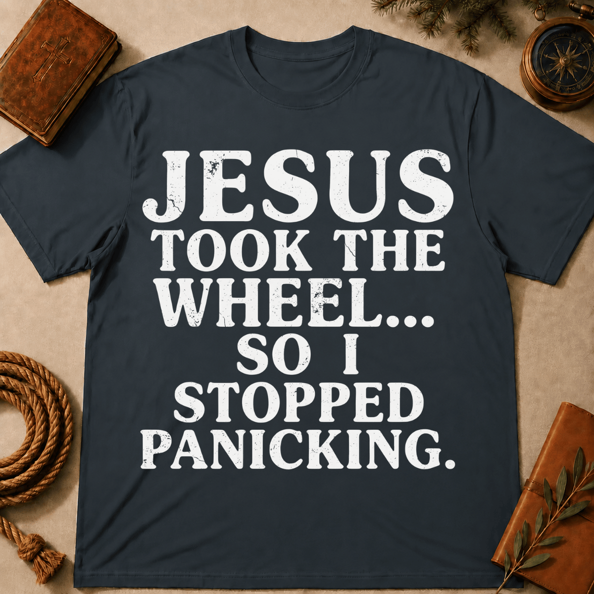 Jesus Took The Wheel So I Stop Panicking T-Shirt