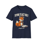 Fox – "Trying to Act Holy" T-Shirt