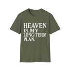 Heaven Is My Long Term Plan T-Shirt