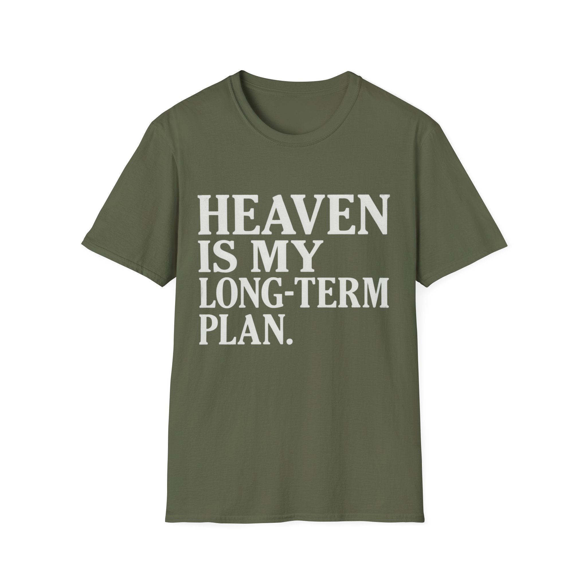 Heaven Is My Long Term Plan T-Shirt
