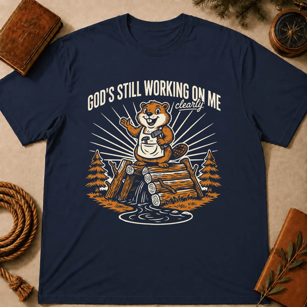 Beaver – "God's Still Working on Me" T-Shirt