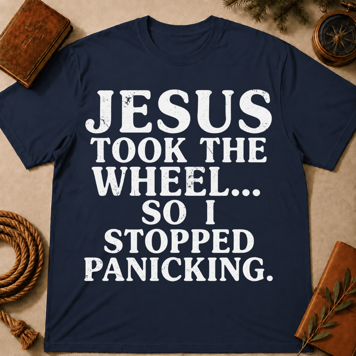 Jesus Took The Wheel So I Stop Panicking T-Shirt