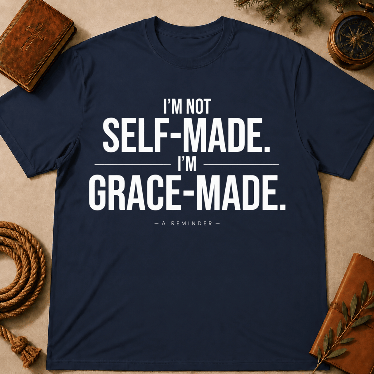 I'm Not Self Made I'm Grace Made T-Shirt
