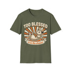 "Too Blessed to Be This Stressed" T-Shirt