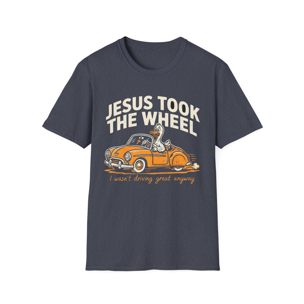 "Jesus Took the Wheel... I Wasn't Driving Great Anyway" T-Shirt