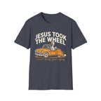"Jesus Took the Wheel... I Wasn't Driving Great Anyway" T-Shirt