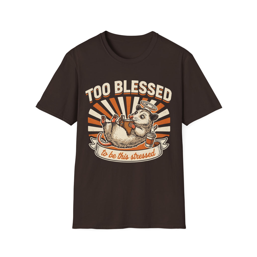 "Too Blessed to Be This Stressed" T-Shirt