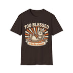"Too Blessed to Be This Stressed" T-Shirt