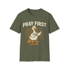 "Pray First, Panic Later" T-Shirt