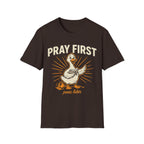"Pray First, Panic Later" T-Shirt