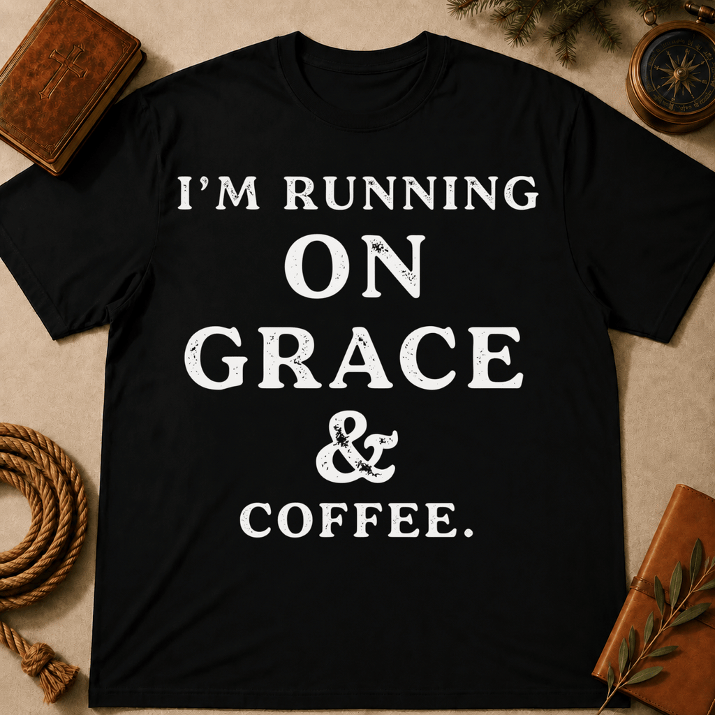 I'm Running On Grace And Coffee T-Shirt
