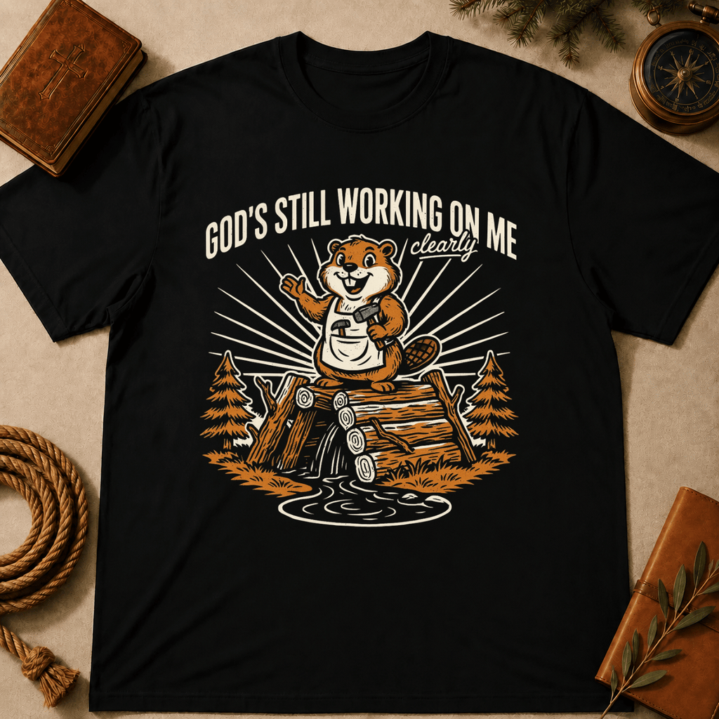 Beaver – "God's Still Working on Me" T-Shirt