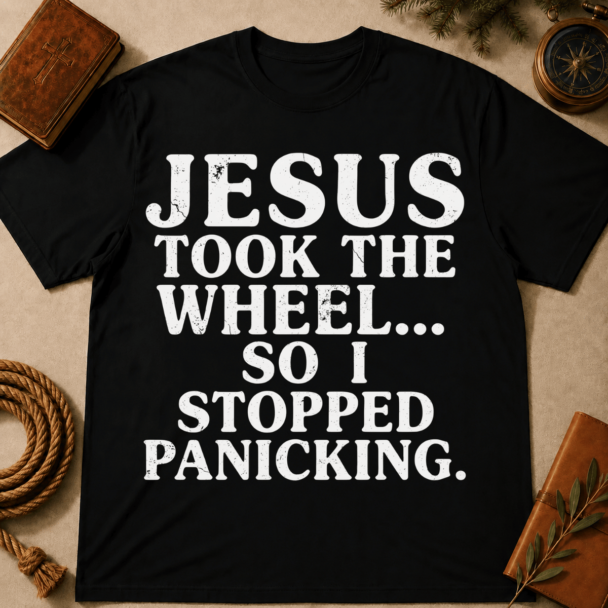 Jesus Took The Wheel So I Stop Panicking T-Shirt