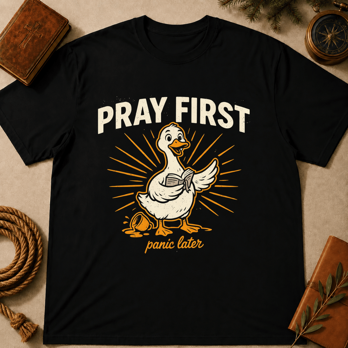 "Pray First, Panic Later" T-Shirt