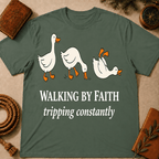 Walking By Faith Tripping Constantly T-Shirt