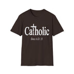 Catholic Since A.D. 33 T-Shirt