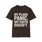 My Plans Panic My Faith Doesn't T-Shirt
