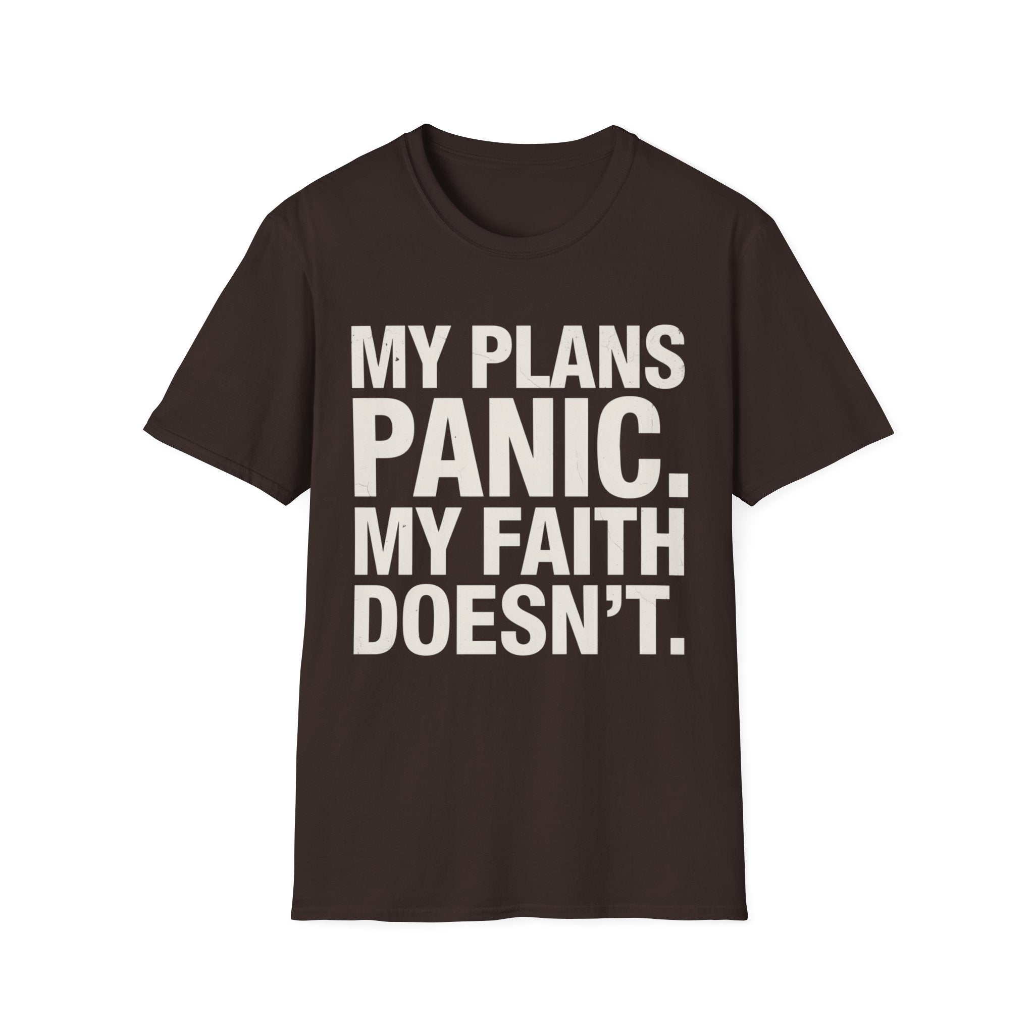 My Plans Panic My Faith Doesn't T-Shirt