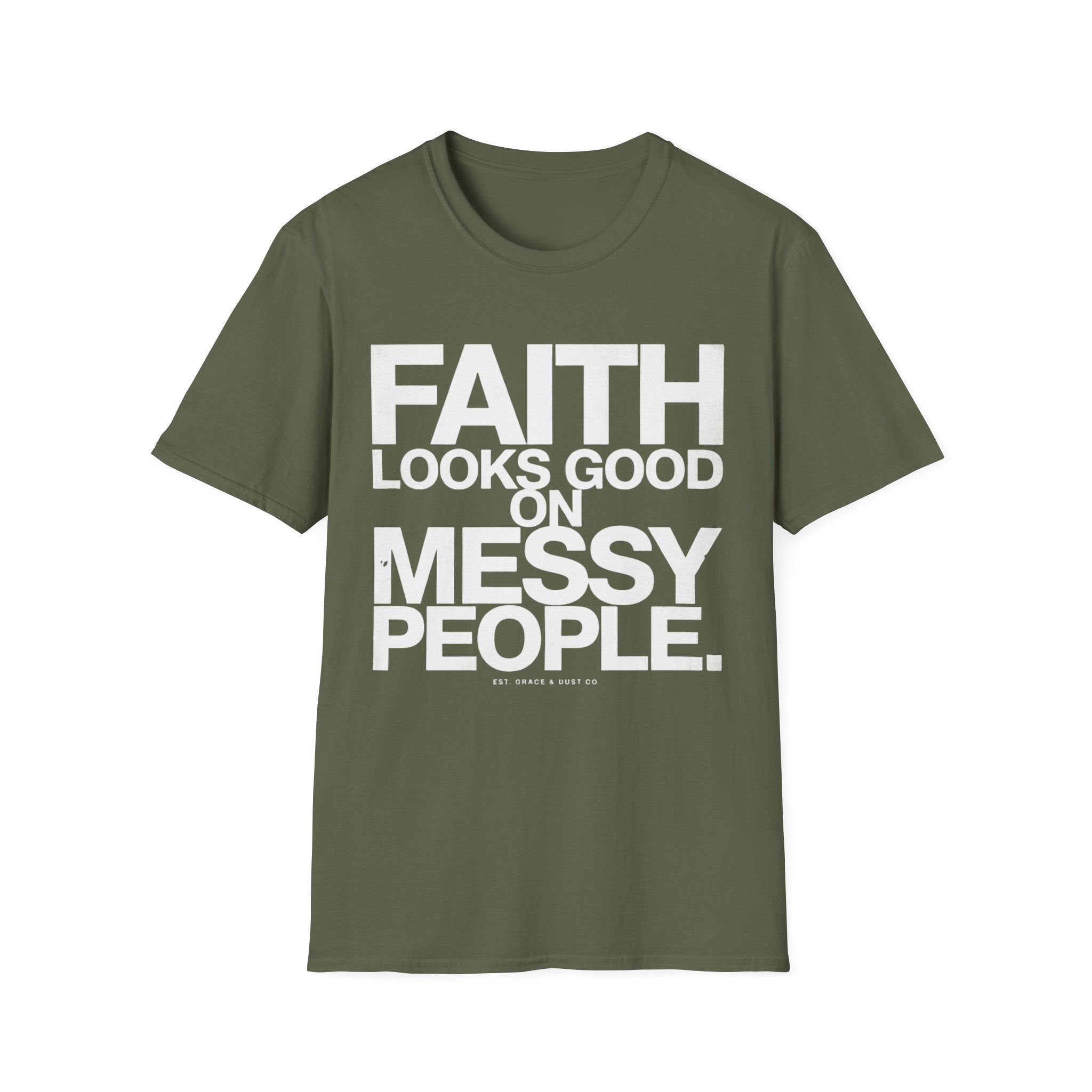 Faith Looks Good On Messy People T-Shirt