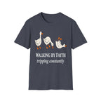 Walking By Faith Tripping Constantly T-Shirt