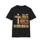 All My Role Models Went to Prison Christians Church Events T-Shirt