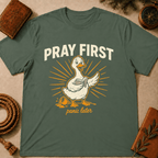 "Pray First, Panic Later" T-Shirt
