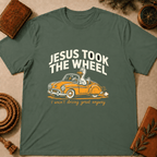 "Jesus Took the Wheel... I Wasn't Driving Great Anyway" T-Shirt