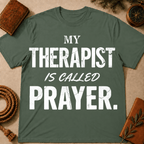 My Therapist Is Called Prayer T-Shirt