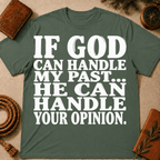 If God Can Handle My Past He Can Handle Your Opinion T-Shirt